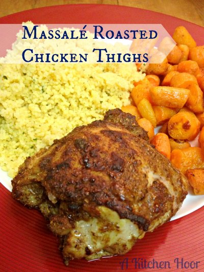 Massalé Roasted Chicken Thighs – A Kitchen Hoor's Adventures